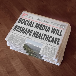 SOCIAL MEDIA WILL RESHAPE HEALTHCARE